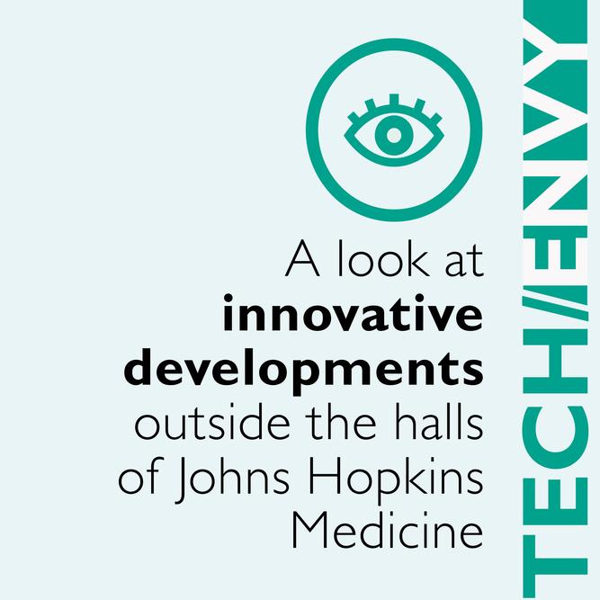 A look at innovative developments outside the halls of Johns Hopkins Medicine.